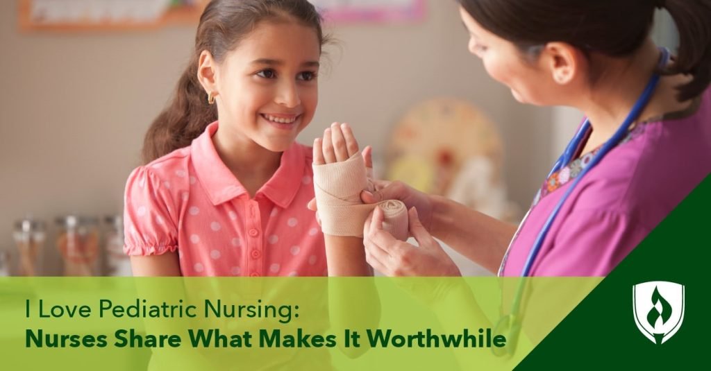 I Love Pediatric Nursing- Nurses Share What Makes It Worthwhile